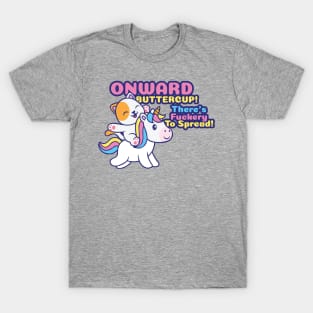 Onward Buttercup! T-Shirt